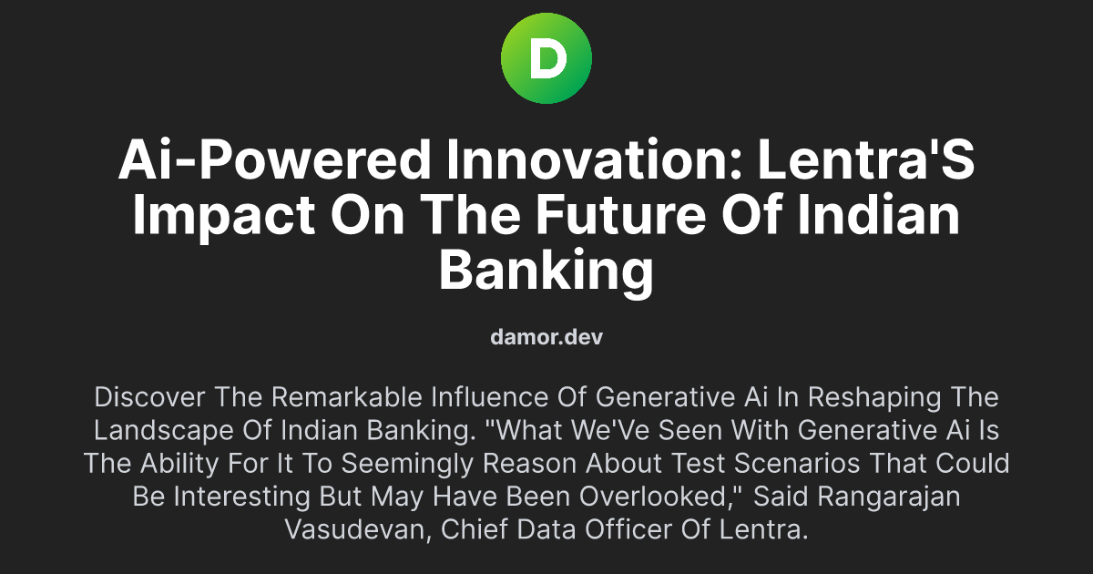 AI-Powered Innovation: Lentra's Impact on the Future of Indian Banking