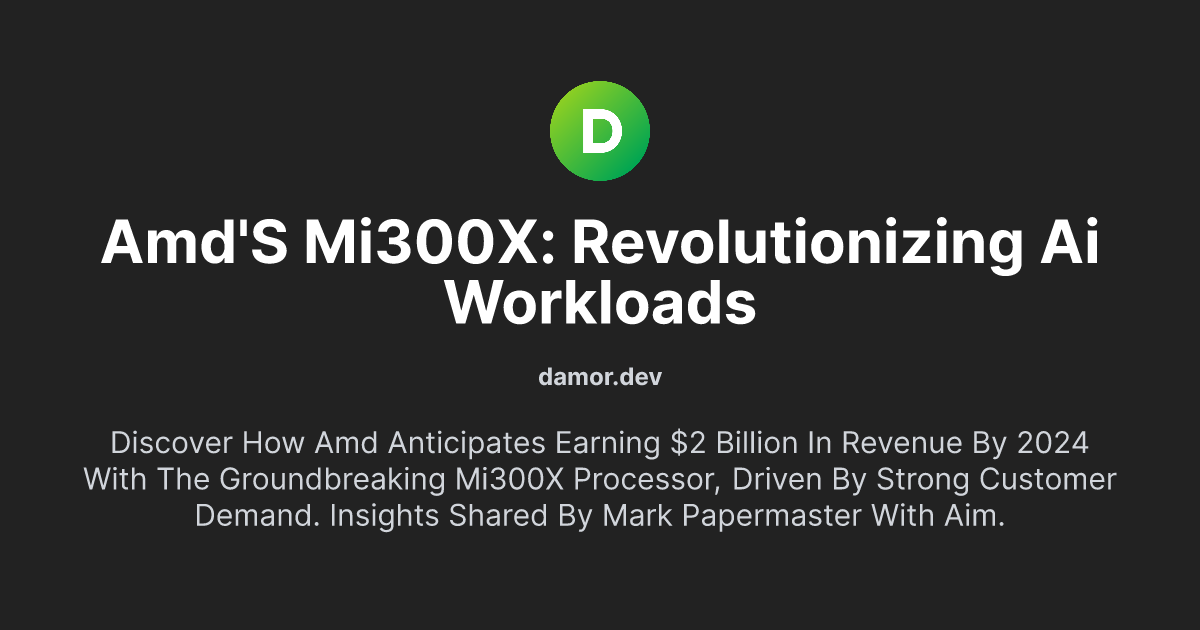 AMD's MI300X: Revolutionizing AI Workloads