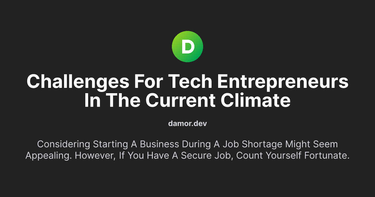 Challenges for Tech Entrepreneurs in the Current Climate