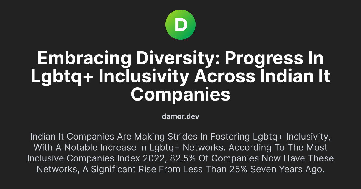 Embracing Diversity: Progress in LGBTQ+ Inclusivity Across Indian IT Companies