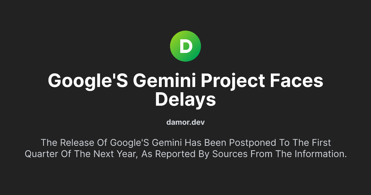 Google's Gemini Project Faces Delays