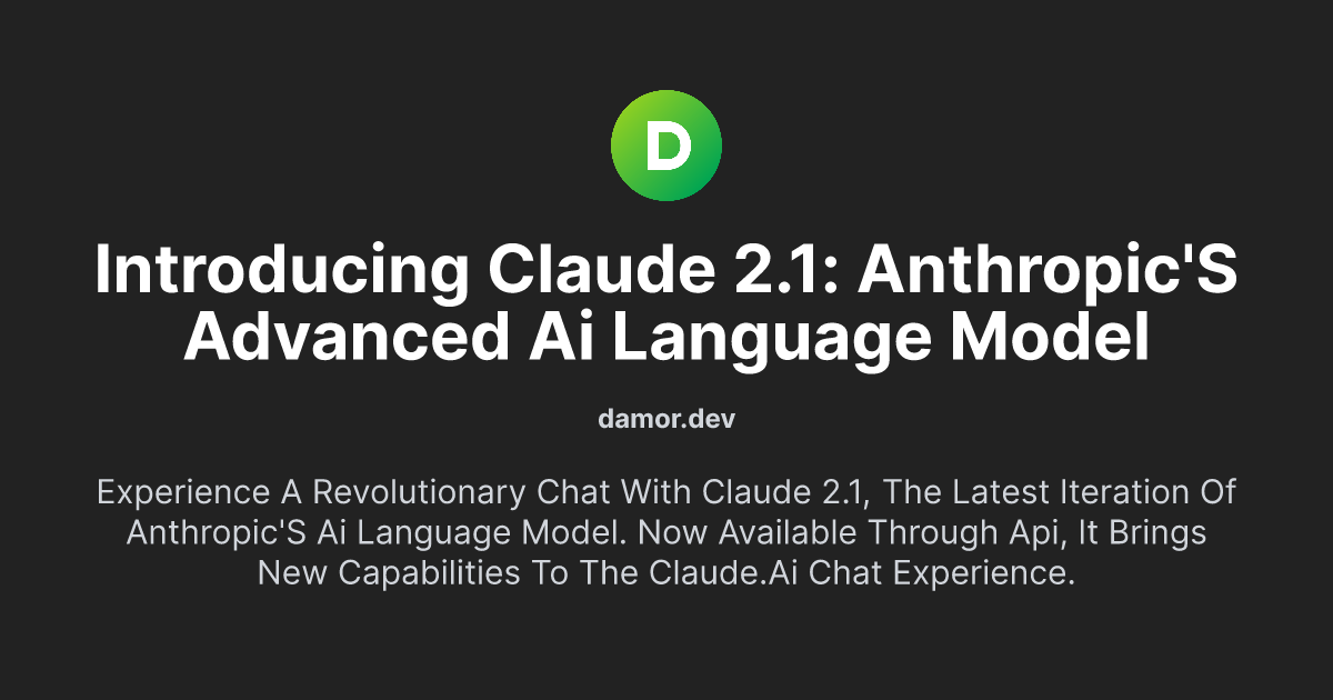 Introducing Claude 2.1: Anthropic's Advanced AI Language Model