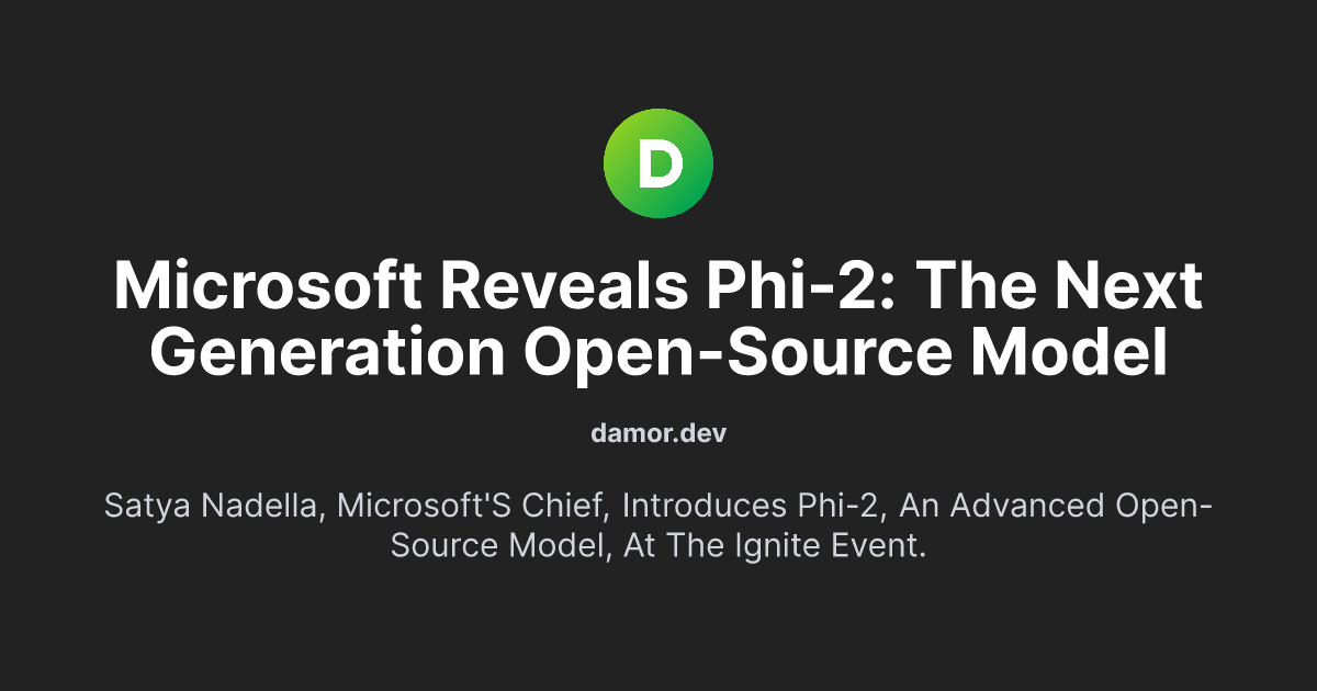 Microsoft Reveals Phi-2: The Next Generation Open-Source Model