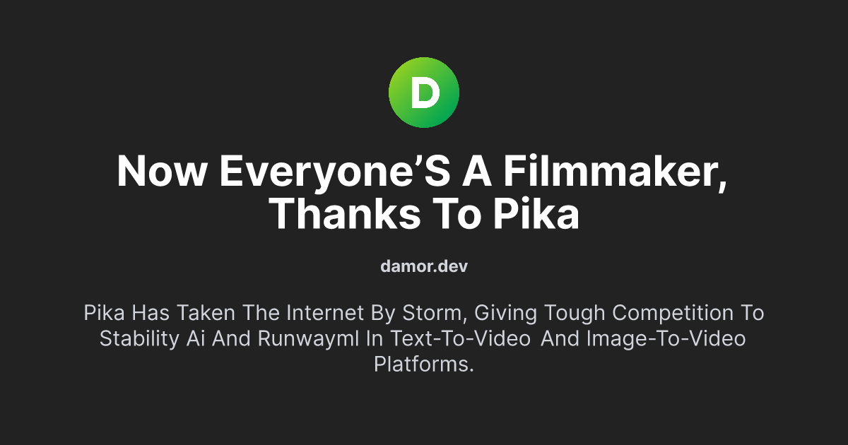Now Everyone’s a Filmmaker, Thanks to Pika