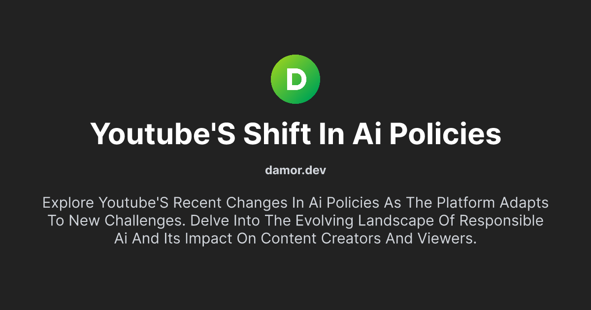 YouTube's Shift in AI Policies