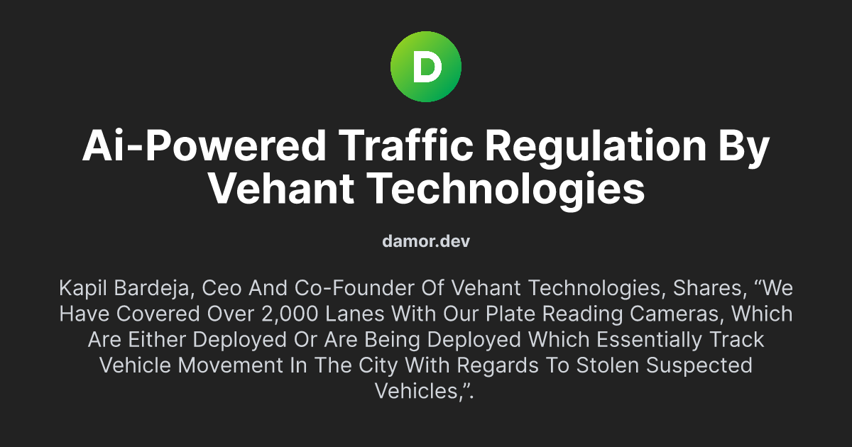 AI-Powered Traffic Regulation by Vehant Technologies
