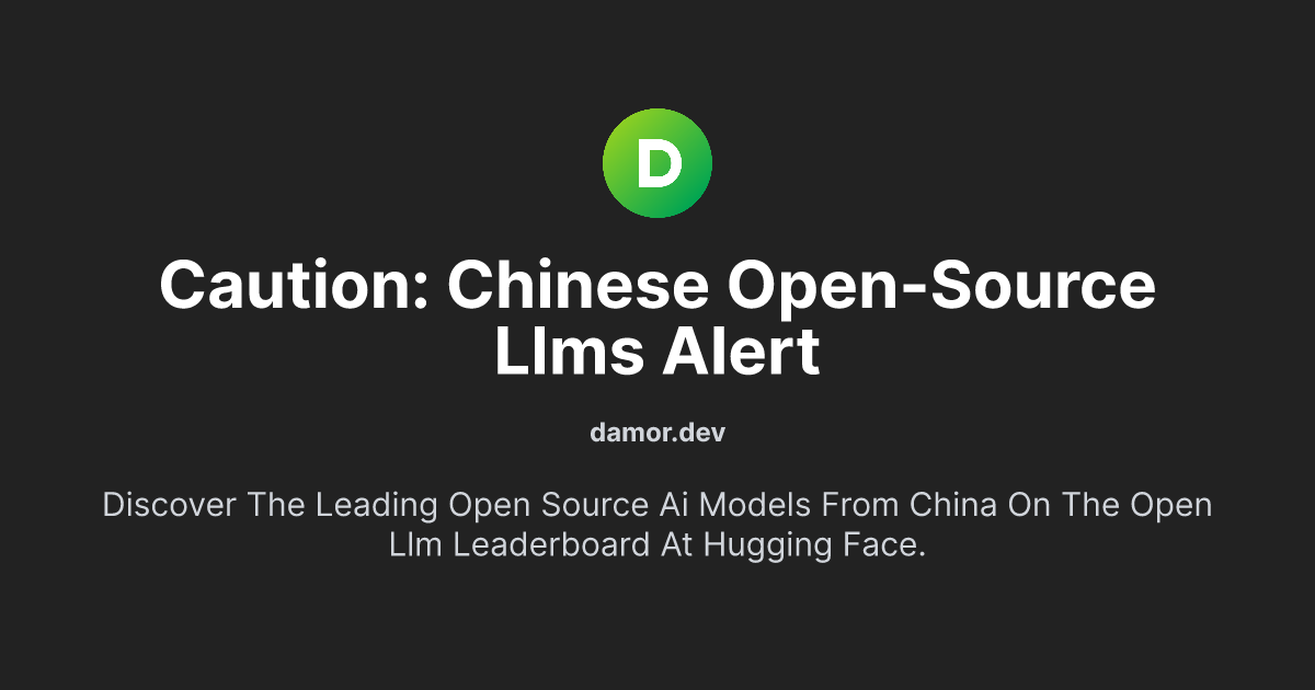 Caution: Chinese Open-Source LLMs Alert