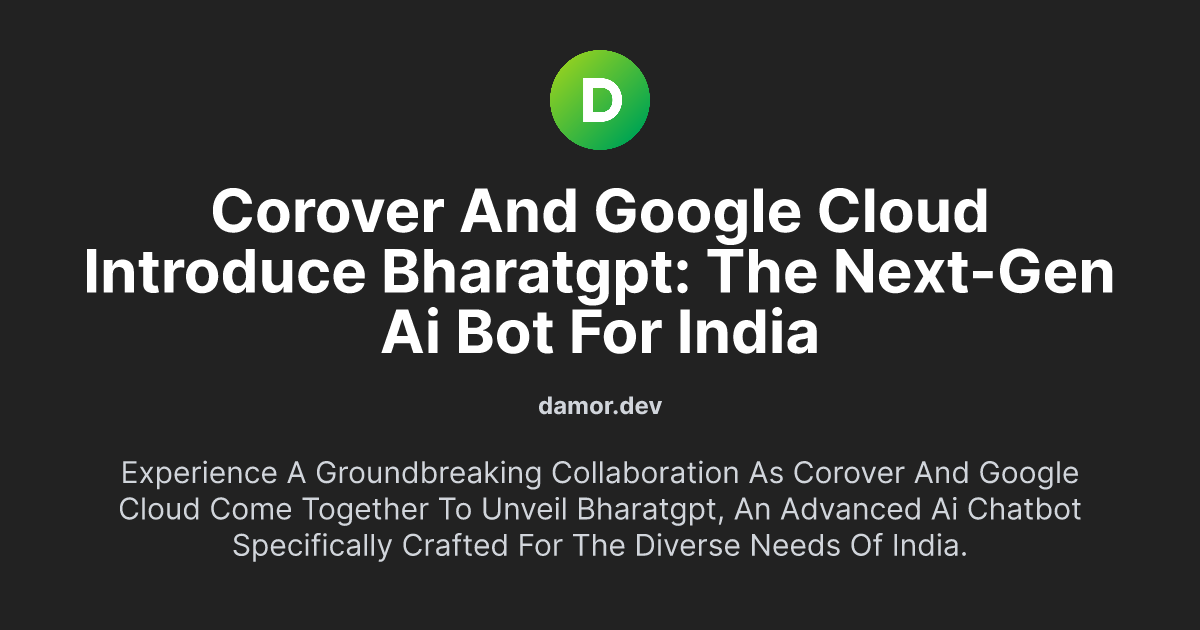 CoRover and Google Cloud Introduce BharatGPT: The Next-Gen AI Bot for India