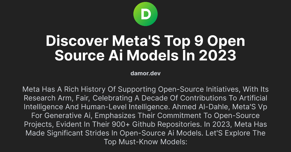 Discover Meta's Top 9 Open Source AI Models in 2023