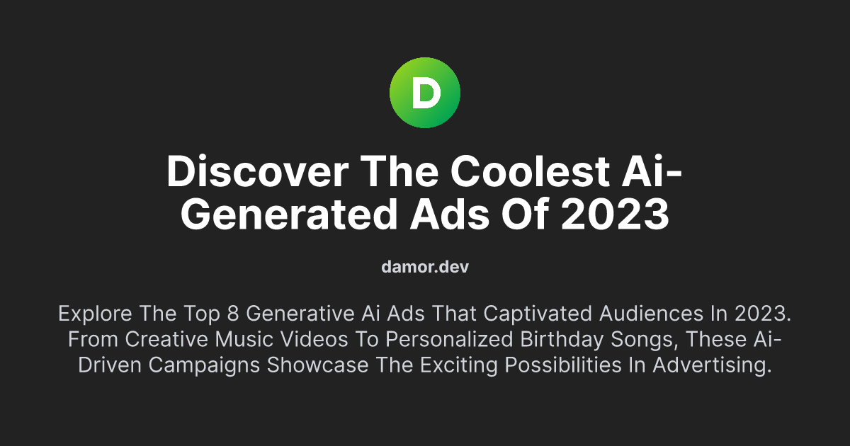 Discover the Coolest AI-Generated Ads of 2023