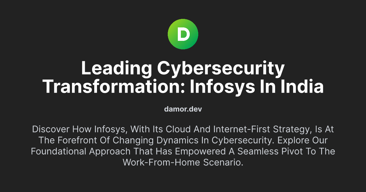 Leading Cybersecurity Transformation: Infosys in India