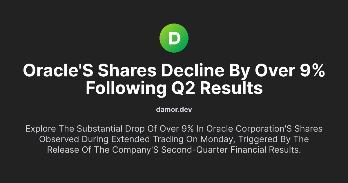 Oracle's Shares Decline by Over 9% Following Q2 Results
