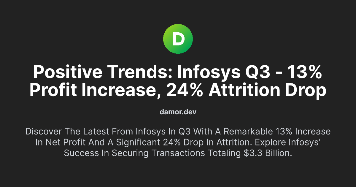 Positive Trends: Infosys Q3 - 13% Profit Increase, 24% Attrition Drop