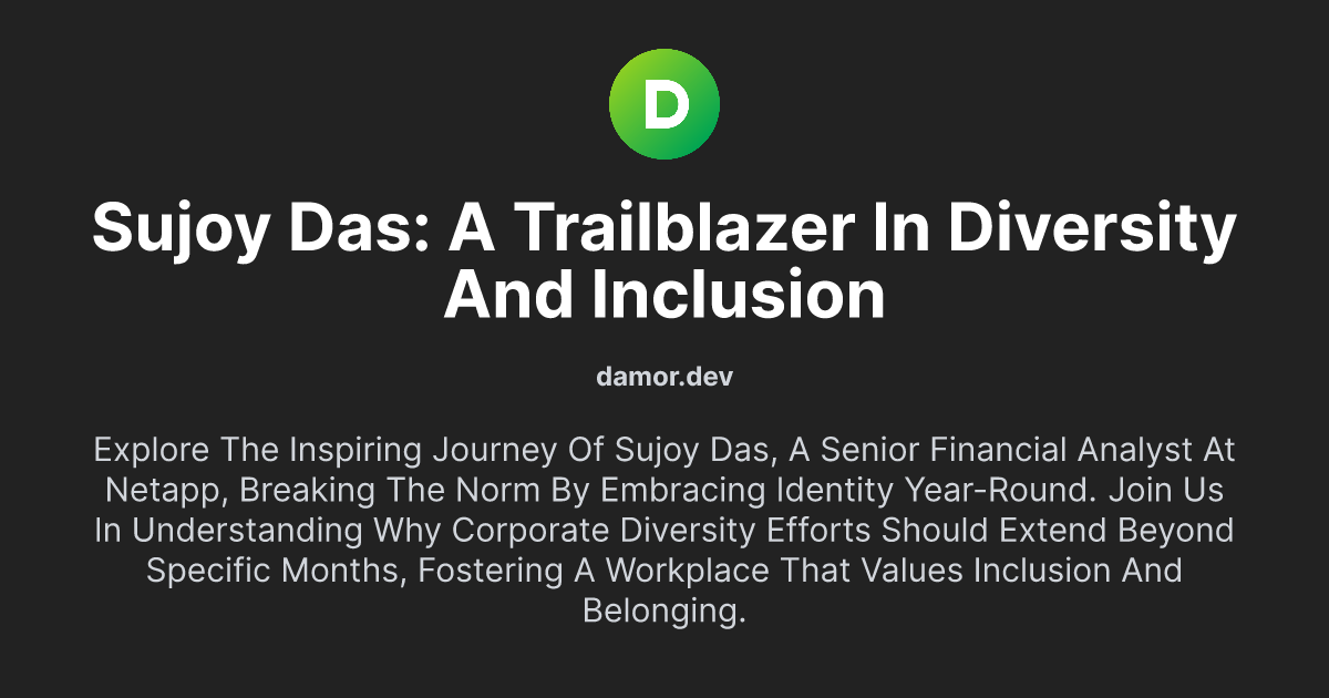 Sujoy Das: A Trailblazer in Diversity and Inclusion