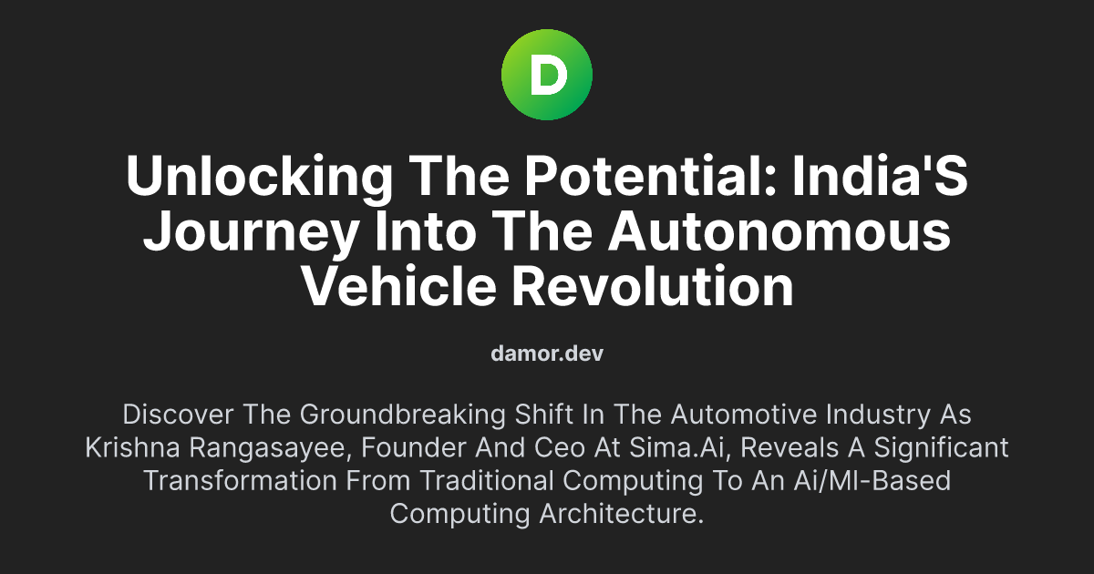Unlocking the Potential: India's Journey into the Autonomous Vehicle Revolution