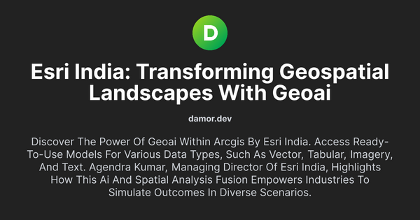 Thumbnail for Esri India: Transforming Geospatial Landscapes with GeoAI
