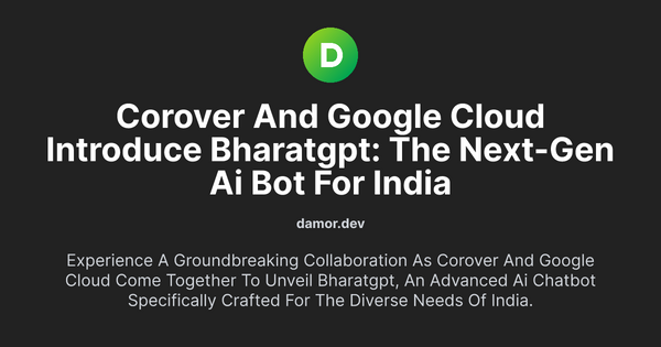 Thumbnail for CoRover and Google Cloud Introduce BharatGPT: The Next-Gen AI Bot for India
