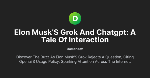 Thumbnail for Elon Musk’s Grok and ChatGPT: A Tale of Interaction