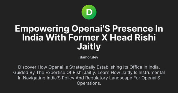 Thumbnail for Empowering OpenAI's Presence in India with Former X Head Rishi Jaitly