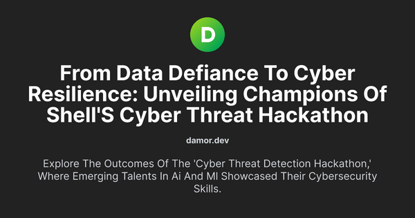 Thumbnail for From Data Defiance to Cyber Resilience: Unveiling Champions of Shell's Cyber Threat Hackathon