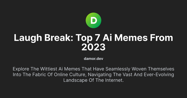 Thumbnail for Laugh Break: Top 7 AI Memes from 2023