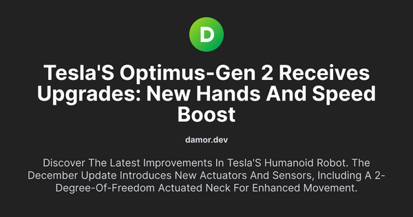 Thumbnail for Tesla's Optimus-Gen 2 Receives Upgrades: New Hands and Speed Boost